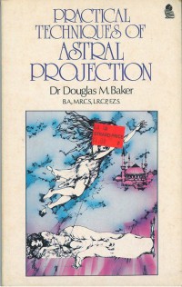Douglas M. Baker - Techniques Of Astral Projection