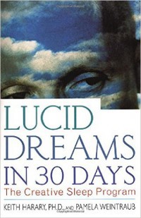 Keith Harary, Pamela Weintraub - Lucid Dreams In 30 Days