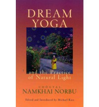 Namkhai Norbu - Dream Yoga And The Practice Of Natural Light