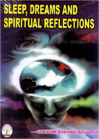 Pandit Shriram Sharma Acharya - Sleep Dreams and Spiritual Reflections