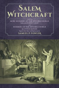 Cotton Mather Salem Witchcraft Comprising More Wonders of the Invible