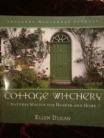 Ellen Dugan Cottage Witchery- Natural Magick for Hearth and Home