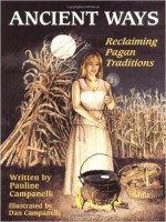 Ancient Ways: Reclaiming Pagan Traditions 