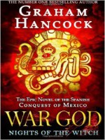 Graham Hancock - War God Vol. 1 - Nights of the Witch