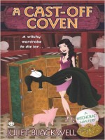A Cast-Off Coven: A Witchcraft Mystery