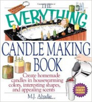 By Marie-Jeanne Abadie The Everything Candlemaking Book: Create Homemade Candles in House-Warming Colors, Interesting Shape