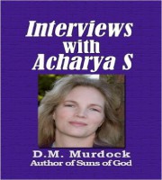 Acharya S. - Interviews with Acharya S
