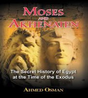 Ahmed Osman - Moses and Akhenaten- The Secret History of Egypt at the Time of the Exodus (epub)