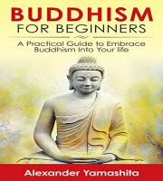 Alexander Yamashita - Buddhism for Beginners (2014)
